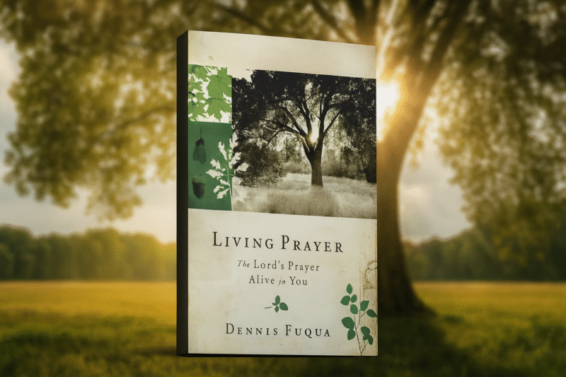 Book Review of Living Prayer (The Lord's Prayer Alive in You) by Dennis Fuqua