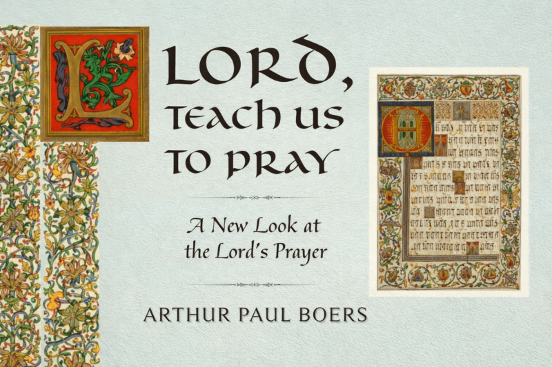 Book Review of Lord, Teach Us To Pray by Arthur Paul Boers