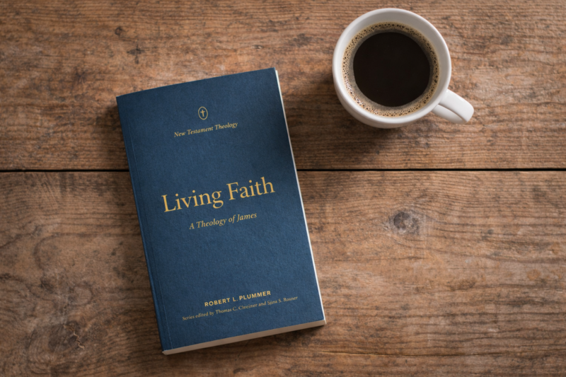 A Living Faith: Reviewing Plummer on the Epistle from James